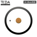TI:DA GLASS LID ティーダ フライパン 蓋 ガラス蓋 24cm 24cm 28cm ティーダフライパン マルチパン 対応