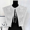 ショール レディース レース 花柄 刺繍 つけ襟 ケープ ショート丈 ホワイト 白 多機能 羽織り スカート ワンピース ドレス コーデ フォーマル カジュアル...