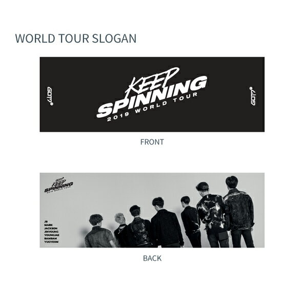 GOT7 ガットセブン スローガン 2019 WORLD TOUR KEEP SPINNING WORLD TOUR SLOGAN