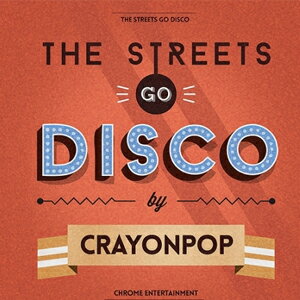 クレヨンポップ 「THE STREETS GO DISCO (MINI ALBUM)」