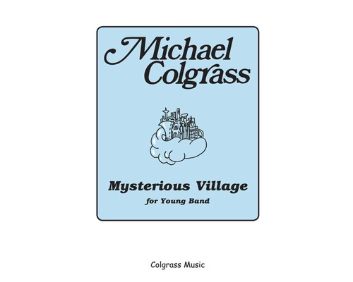 楽譜 ミステリアス・ヴィレッジ / 作曲：マイケル・コルグラス 吹奏楽 フルスコアのみ 【 必ずページ内に記載の納期をご確認ください】
