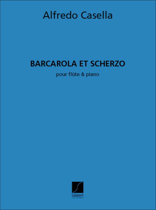 (楽譜) バルカローラとスケルツォ Op. 4 / 作曲：アルフレード・カゼッラ (フルート)【※必ずページ内に記載の納期をご確認ください】