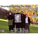 【在庫処分セール価格】(CD) ストラヴィンスキー:アローン・ノー・モア / 演奏:ハートウィック大学教員管楽八重奏 (管楽八重奏)