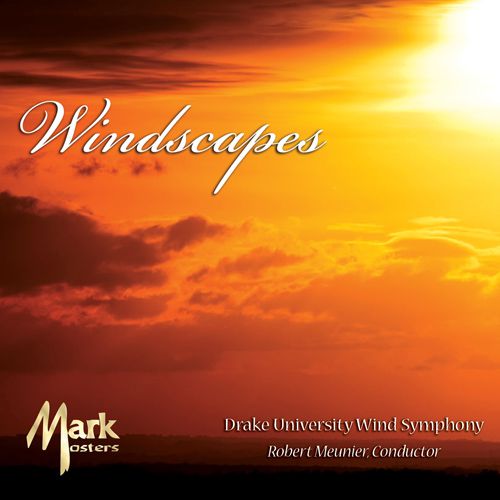 (CD) ウィンドスケープス / 指揮：ロバート・ムニエ / 演奏：ドレイク大学ウィンド・シンフォニー (吹奏楽)