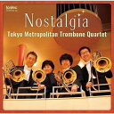 (CD) ノスタルジア / 演奏:東京メトロポリタン・トロンボーン・クァルテット (トロンボーン・アンサンブル)【※必ずページ内に記載の納期をご確認ください】