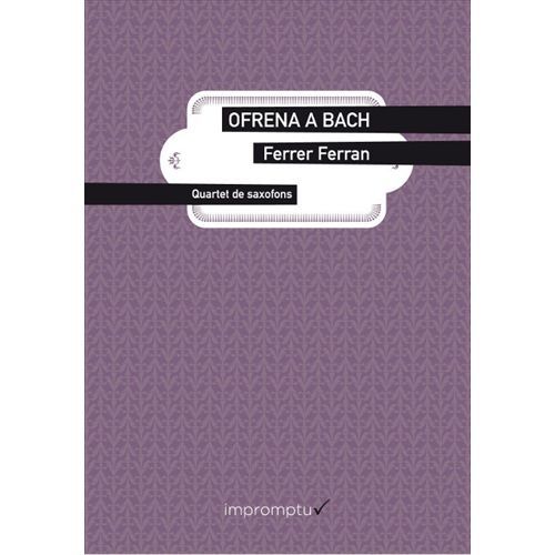 Rakuten - (楽譜) バッハへの捧げ物 / 作曲：フェレール・フェラン (サクソフォーン4重奏)【※必ずページ内に記載の納期をご確認ください】
