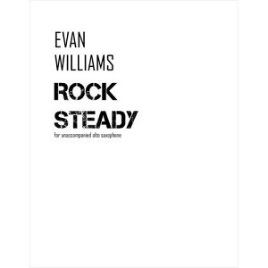 (楽譜) ロック・ステディ / 作曲:エヴァン・ウィリアムズ (無伴奏アルト・サクソフォーン)【※必ずページ内に記載の納期をご確認ください】
