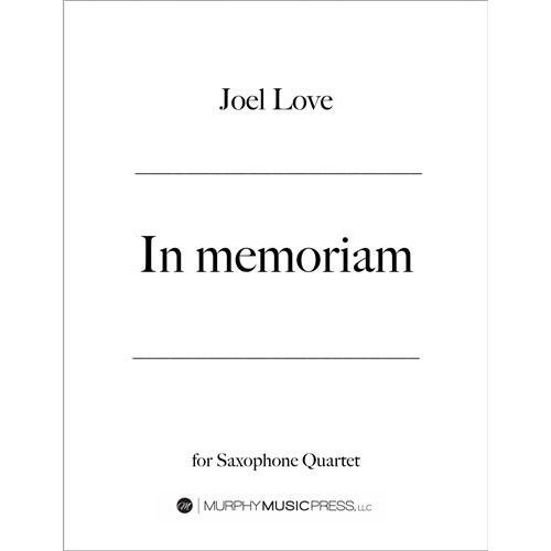 Rakuten - (楽譜) イン・メモリアム / 作曲：ジョエル・ラヴ（Joel Love) (サクソフォーン4重奏)(スコア+パート譜セット)【※必ずページ内に記載の納期をご確認ください】