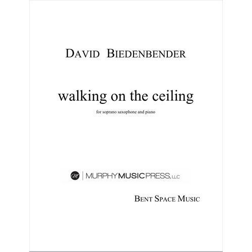 Rakuten - (楽譜) ウォーキング・オン・ザ・シーリング / 作曲：デヴィッド・ビーデンベンダー (ソプラノ・サクソフォーン＆ピアノ)【※必ずページ内に記載の納期をご確認ください】
