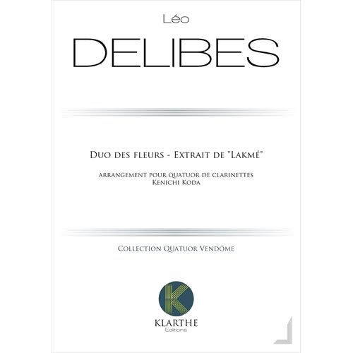 Rakuten - (楽譜) 歌劇「ラクメ」 - 第1幕　花の二重唱 / 作曲：レオ・ドリーブ　編曲：甲田健一 (クラリネット4重奏)【※必ずページ内に記載の納期をご確認ください】