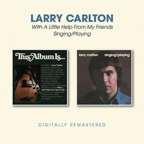 【取寄】ラリーカールトン Larry Carlton - With A Little Help From My Friends / Singing / Playing CD アルバム 【輸入盤】