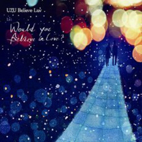 Uzu Believe Luv - Would You Believe in Love CD アルバム 【輸入盤】