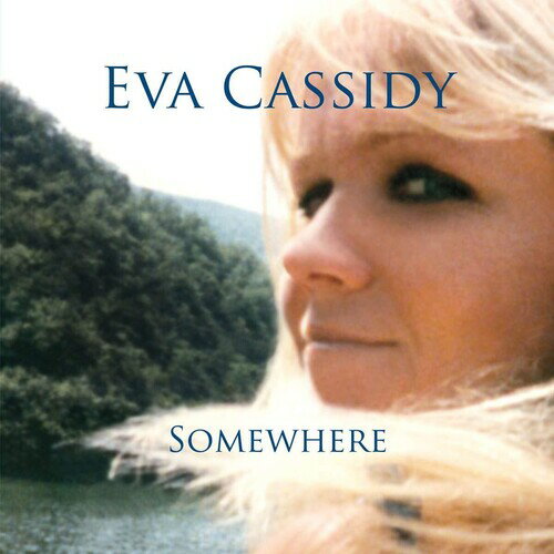 エヴァキャシディ Eva Cassidy - Somewhere LP レコード 【輸入盤】