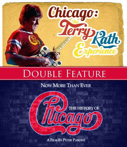 Chicago: The Terry Kath Experience / Now More Than Ever: The History of Chicago u[C yAՁz