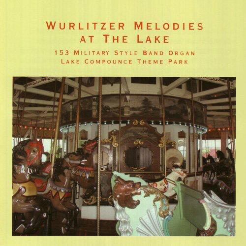 【取寄】153 Military Style Band Organ - Wurlitzer Melodies at the Lake CD アルバム 【輸入盤】