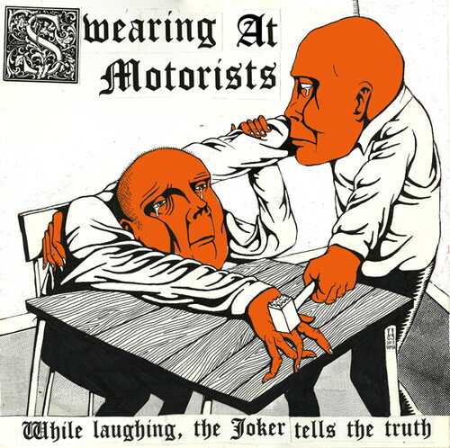 【取寄】Swearing at Motorists - While Laughing the Joker Tells the Truth CD アルバム 【輸入盤】