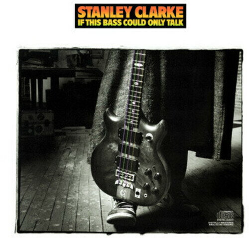 スタンリークラーク Stanley Clarke - If This Bass Could Talk CD アルバム 【輸入盤】