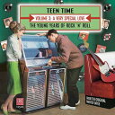 Teen Time: Young Years of Rock ＆ Roll 3 / Various - Teen Time: Young Years Of Rock ＆ Roll, Vol. 3- A Very Special Love CD アルバム 【輸入盤】