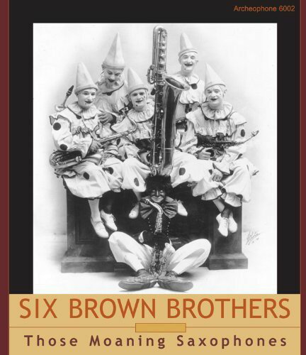 【取寄】Six Brown Brothers - Those Moaning Saxophones CD アルバム 【輸入盤】