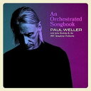 ポールウェラー Paul Weller - Orchestrated Songbook: Paul Weller With Jules Buckley ＆ The BBC Symphony Orchestra (Limited Hardback Book Package) CD アルバム 【輸入盤】