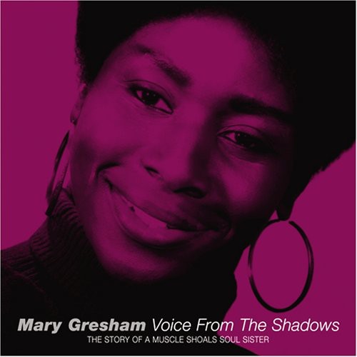 【取寄】Mary Gresham - Voice From The Shadows: The Story Of A Muscle Shoals Soul Sister CD アルバム 【輸入盤】