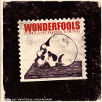 The Wonderfools - Too Late to Die Young CD アルバム 【輸入盤】