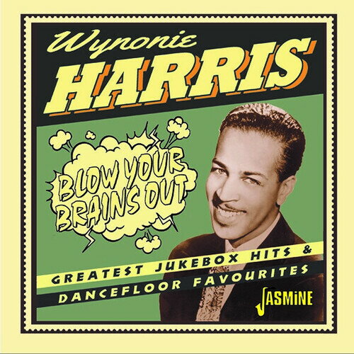 【取寄】Wynonie Harris - Blow Your Brains Out: Greatest Jukebox Hits ＆ Dancefloor Favourites CD アルバム 【輸入盤】