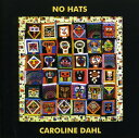 Caroline Dahl - No Hats CD アルバム 【輸入盤】