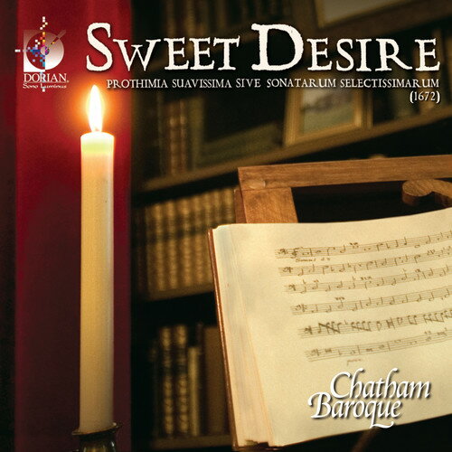 Chatham Baroque - Sweet Desire: Prothimia Suavissima Sive Sonatarum CD Х ͢ס