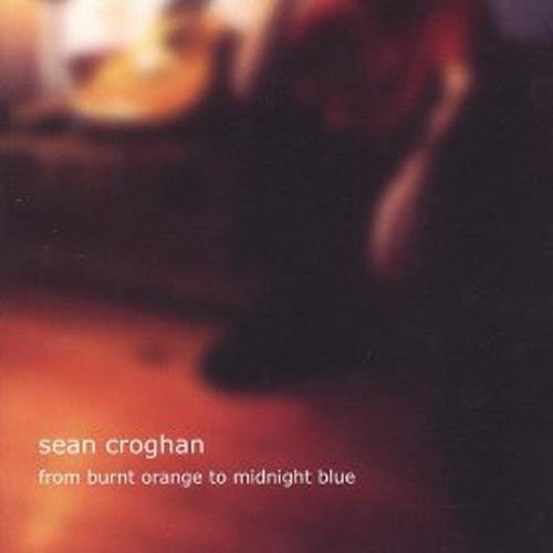 Sean Croghan - From Burnt Orange to Midnight Blue CD アルバム 【輸入盤】