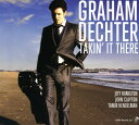 【取寄】Graham Dechter - Takin' It There CD アルバム 【輸入盤】