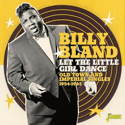 【取寄】Billy Bland - Let The Little Girl Dance: Old Town ＆ Imperial Singles 1954-1962 CD アルバム 【輸入盤】