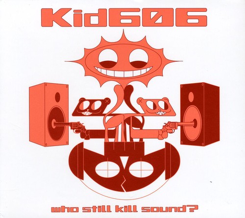 【取寄】Kid606 - Who Still Kill Sound? CD アルバム 【輸入盤】