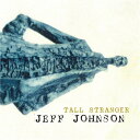 Jeff Johnson - Tall Stranger CD アルバム 【輸入盤】