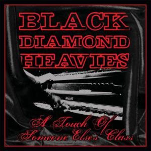 【取寄】Black Diamond Heavies - A Touch Of Some One Else's Class CD アルバム 【輸入盤】