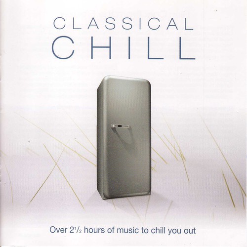 Classical Chill / Various - Classical Chill CD アルバム 【輸入盤】
