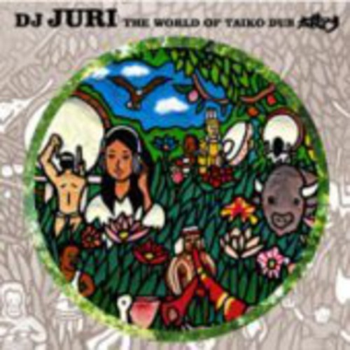 【取寄】DJ Juri - World of Taiko Dub CD アルバム 【輸入盤】