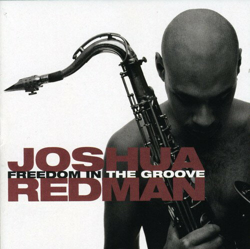 ジョシュアレッドマン Joshua Redman - Freedom in the Groove CD アルバム 【輸入盤】