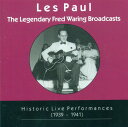 【取寄】Les Paul - The Legendary Fred Waring Broadcasts CD アルバム 【輸入盤】