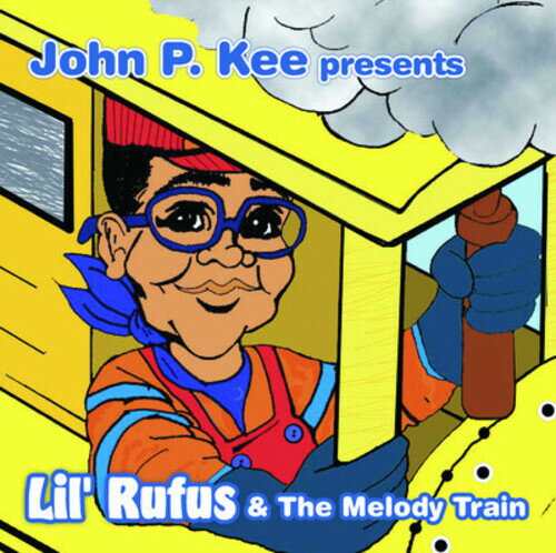 Lil Rufus - John P. Kee Presents Lil Rufus and The Melody Train CD アルバム 【輸入盤】