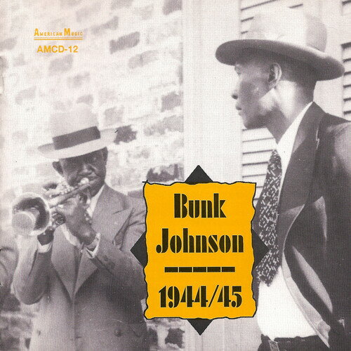 Bunk Johnson - 1944-1945 CD アルバム