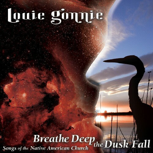 Louie Gonnie - Breathe Deep The Dusk Fall: Songs Of The Native American Church CD アルバム 【輸入盤】