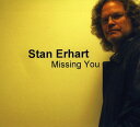 Stan Erhart - Missing You CD アルバム 【輸入盤】
