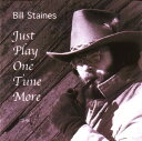 Bill Staines - Just Play One Tune More CD アルバム 【輸入盤】