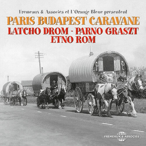 Latcho Drom / Parno Graszt / Etno Rom - Paris Budapest Caravane CD アルバム 【輸入盤】