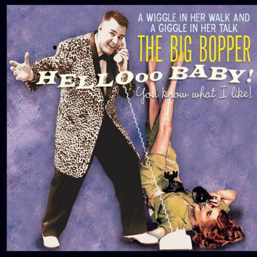 Big Bopper - Hello Baby! You Know What I Like! CD アルバム 【輸入盤】