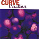 【取寄】カーヴ Curve - Cuckoo CD アルバム 【輸入盤】