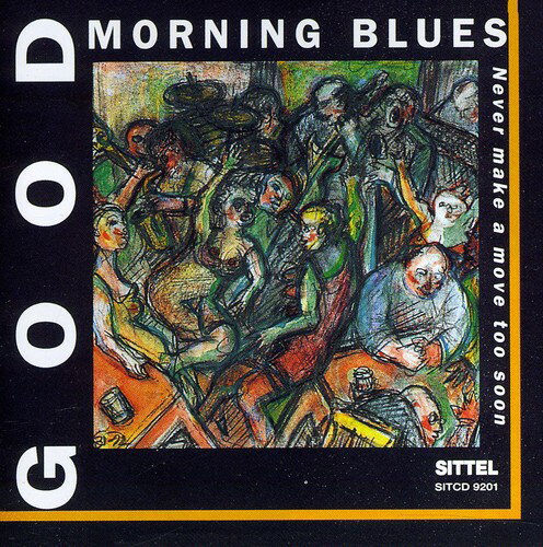 Good Morning Blues - Never Make a Move Too Soon CD Ao yAՁz