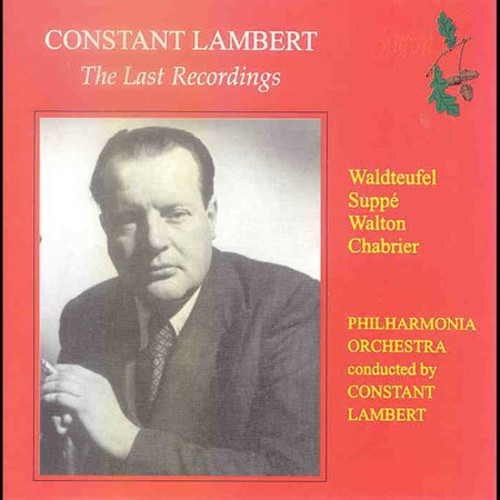 Lambert / Waldteufel / Suppe / Walton / Chabrier - Last Recordings: Constant Lambert CD Х ͢ס