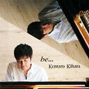 【取寄】Kentaro Kihara - Be CD アルバム 【輸入盤】